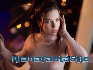 Alanafantastic