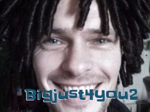 Bigjust4you2