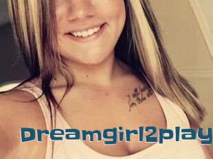 Dreamgirl2play