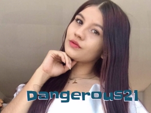 Dangerous21