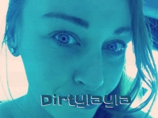 Dirtylayla