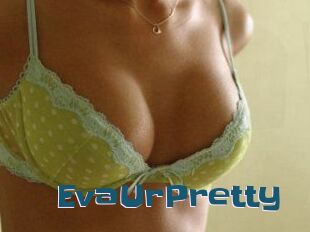 EvaUrPretty