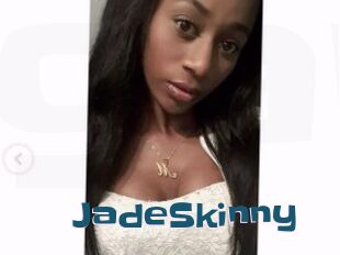 JadeSkinny