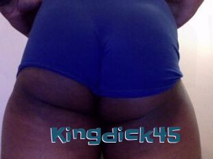 Kingdick45