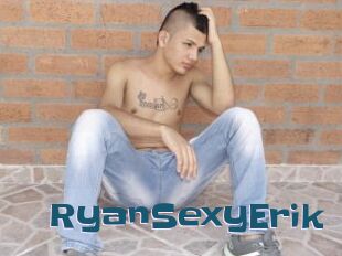 RyanSexyErik