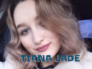 TIANA_JADE