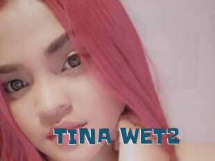 TINA_WET2