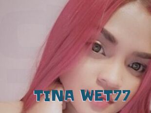 TINA_WET77