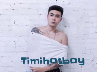 Timihotboy