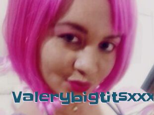 Valerybigtitsxxx