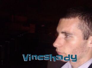 Vincshady