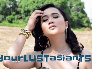YourLUSTasianTS